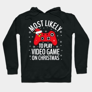 Most Likely To Play Video Game On Christmas Gaming Hoodie